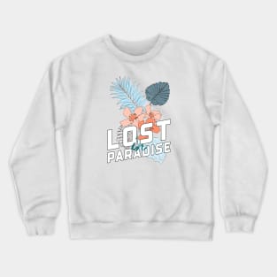 Lost in Paradise Crewneck Sweatshirt